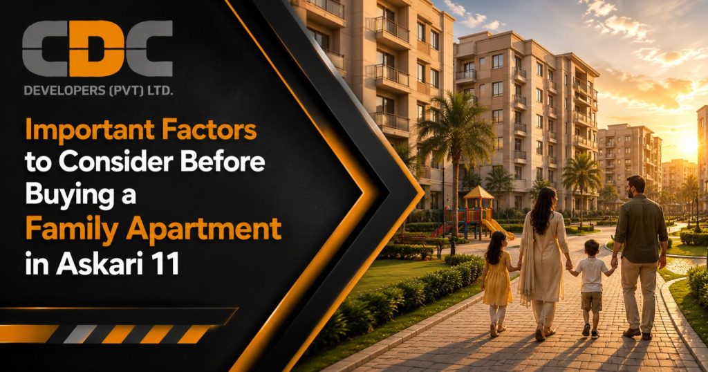 Important Factors to Consider Before Buying a Family Apartment in Askari 11