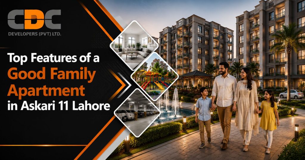 Top Features of a Good Family Apartment in Askari 11 Lahore
