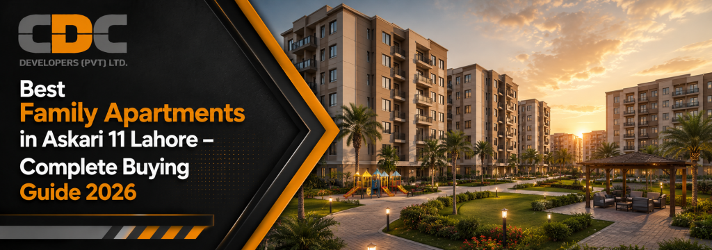 Best Family Apartments in Askari 11 Lahore – Complete Buying Guide 2026