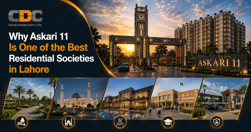 Why Askari 11 Is One of the Best Residential Societies in Lahore
