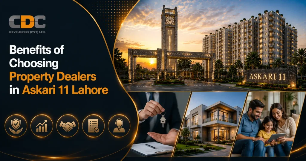 Benefits of Choosing Property Dealers in Askari 11 Lahore
